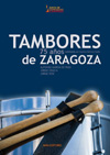 Tambores de Zaragoza. 75 años redoblando por nuestra Semana Santa